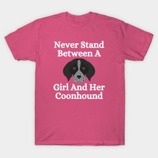 Never Stand Between A Girl And Her Coonhound T-Shirt